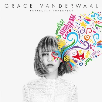 Perfectly Imperfect by Grace VanderWaal