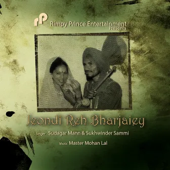 Jeondi Reh Bharjaiey by Sukhwinder Sammi