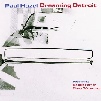 Dreaming Detroit by Paul Hazel