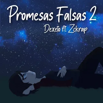 Promesas Falsas 2 by Dexeto