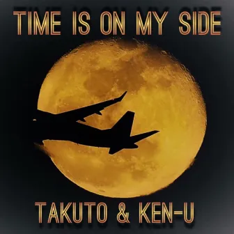 Time Is On My Side by Takuto