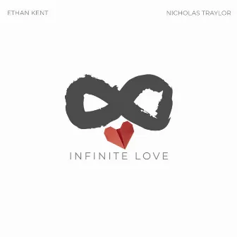 Infinite Love by Ethan Kent