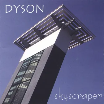 Skyscraper by Dyson