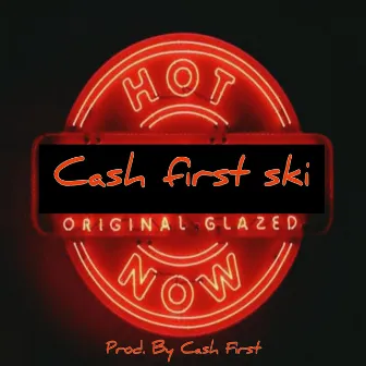 Hot Now by Cash First Ski