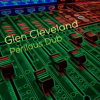 Perilous Dub by Glen Cleveland