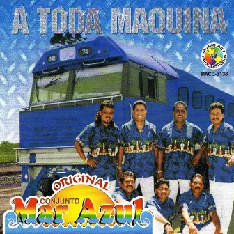 A Toda Maquina by Mar Azul