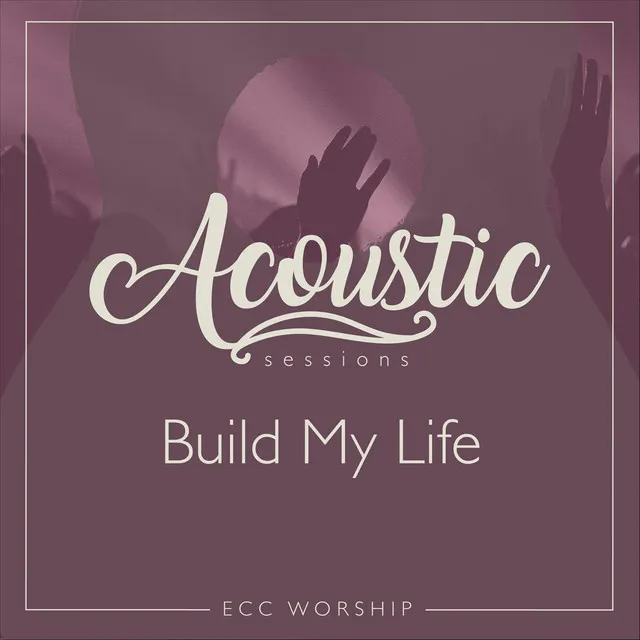 Build My Life (Acoustic)