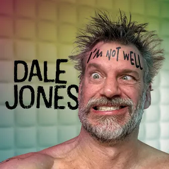 I'm Not Well by Dale Jones