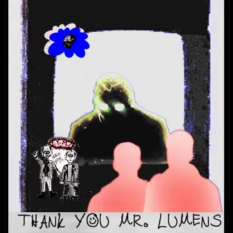 THANK YOU MR. LUMENS by ELI