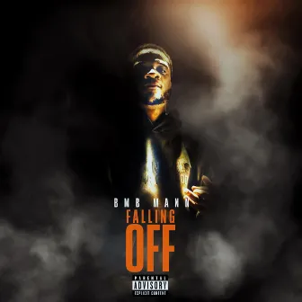 Falling Off by BMB Mann