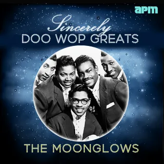 Sincerely - Doo Wop Greats by The Moonglows