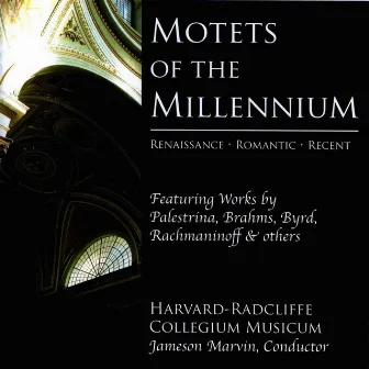 Motets of the Millennium by Harvard-Radcliffe Collegium Musicum