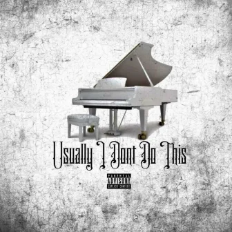 Usually I Dont Do This by Dzaster