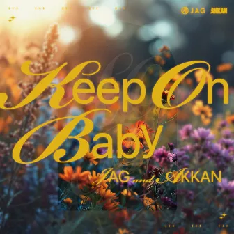 Keep On Baby by AKKAN