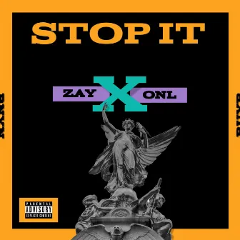 STOP IT by Zay.Onl