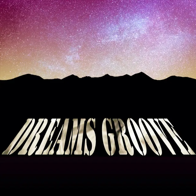 Dreams Groove