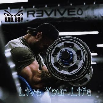 Live Your Life by BAD BOY