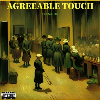 Agreeable Touch (The Swave Tape) by Young Oz