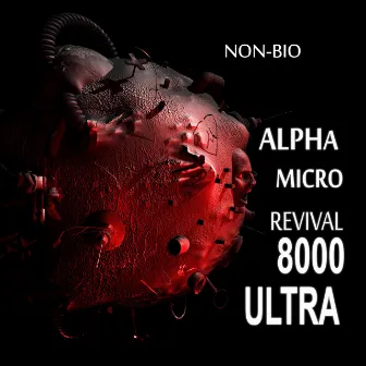 Alpha Micro Revival 8000 Ultra by Non-Bio