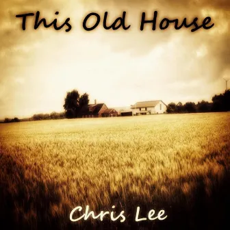 This Old House by Chris Lee