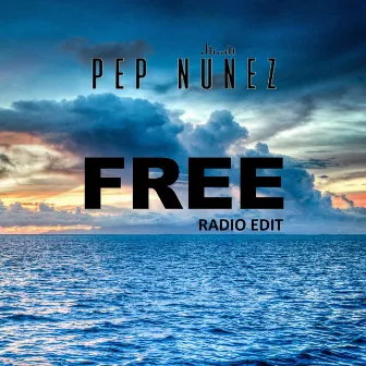 FREE (Radio Edit) by Pep Núñez