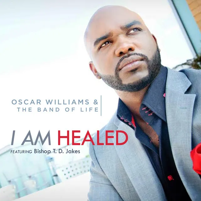 I Am Healed (Radio Single) [feat. Bishop T.D. Jakes]