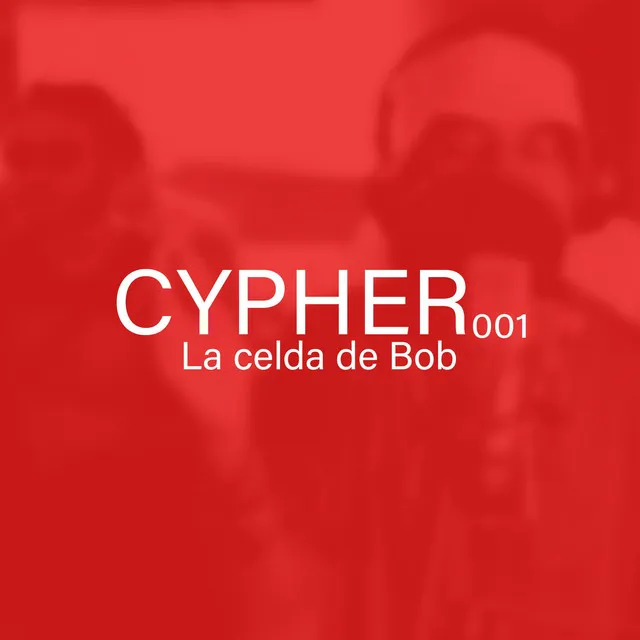 La Celda de Bob, Cypher 001