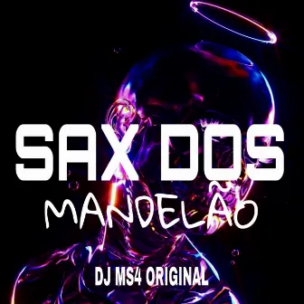 Sax dos Mandelão by DJ MS4 Original