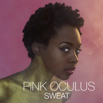 Sweat by Pink Oculus