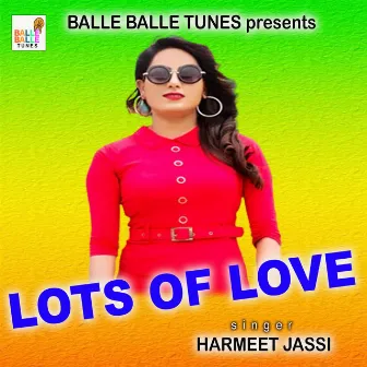 Lots Of Love by Harmeet Jassi