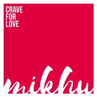 Crave For Love by Mikhu