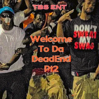 Welcome to DeadEnd Pt2 by Skotty