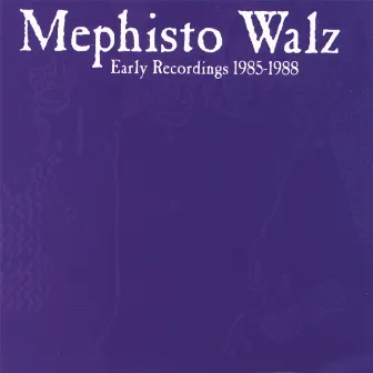 Early Recordings 1985-1988 by Mephisto Walz