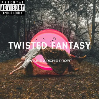 TWISTED FANTASY by ENTUNE