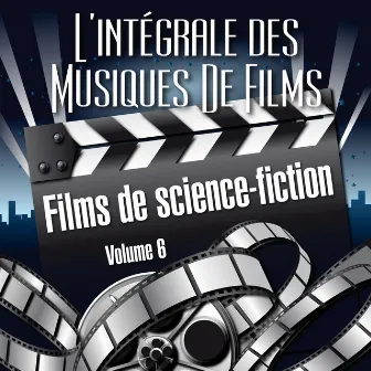 Vol. 6 : Films De Science Fiction by L'Intégrale Des Musiques De Films