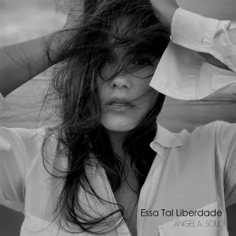 Essa Tal Liberdade by Angela Soul