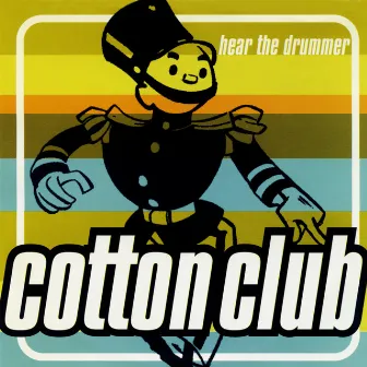 Hear the Drummer by Cotton Club