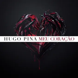 Meu Coração by Hugo Pina