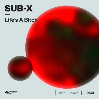 Life’s A Bitch by SUB-X