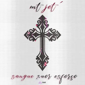 Sangue, Suor e Esforço by Mtjet'