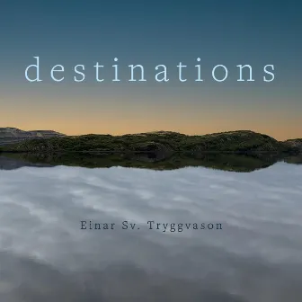 Destinations by Einar Sv. Tryggvason