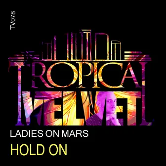 Hold On by Ladies On Mars