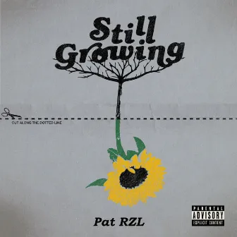 Still Growing by Pat RZL