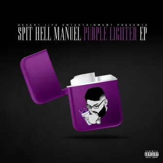 Purple Lighter EP by Spit Hell Manuel