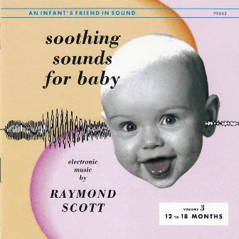 Soothing Sounds for Baby: Vol. 3 by Raymond Scott