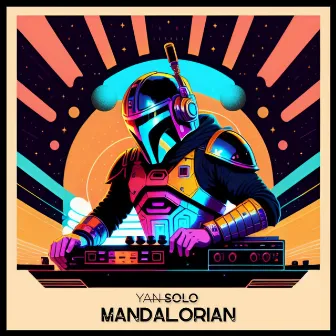 Mandalorian by Yan Solo