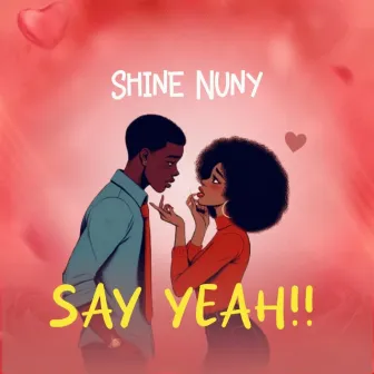 Say Yeah by Shine nuny