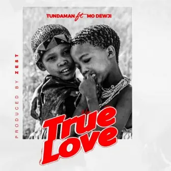 True Love by Tunda Man