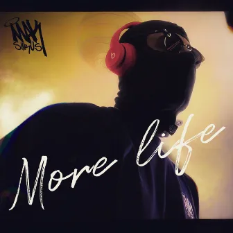 More Life by Mak Siirus