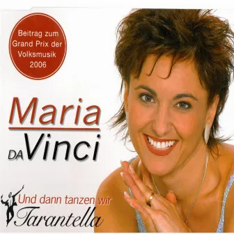 Und dann tanzen wir Tarantella - Maria Da Vinci by Maria Da Vinci